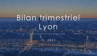 Bilan trimestriel Lyon T1 2022